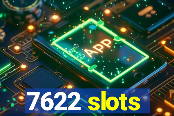 7622 slots